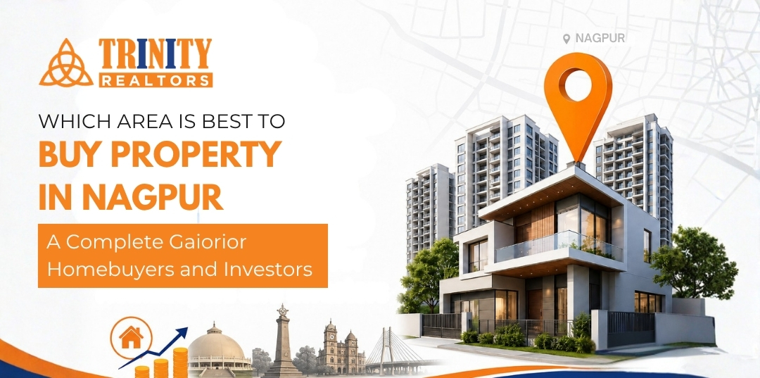 Which Area is Best to Buy Property in Nagpur? A Complete Guide for Homebuyers and Investors