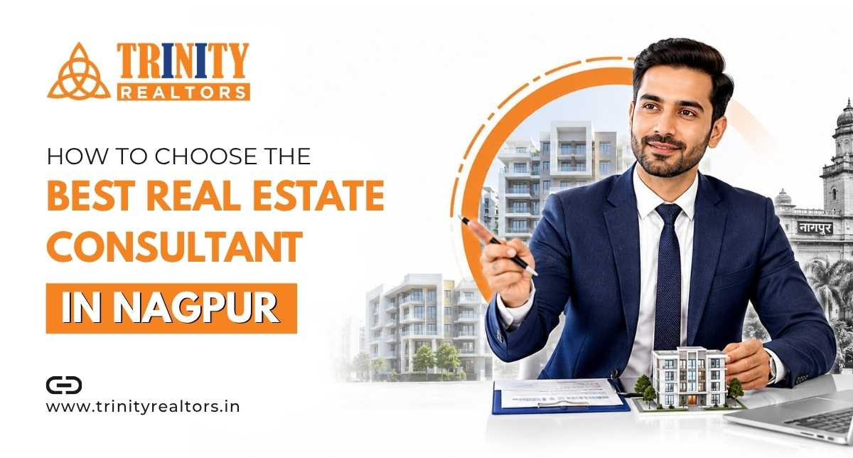 How to Choose the Best Real Estate Consultant in Nagpur: A Complete Buyer's & Investor's Guide