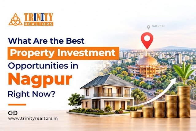 What Are the Best Property Investment Opportunities in Nagpur Right Now?