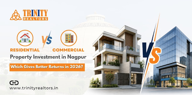Residential vs Commercial Property Investment in Nagpur: Which Gives Better Returns in 2026?